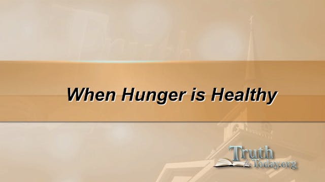 When Hunger Is Healthy