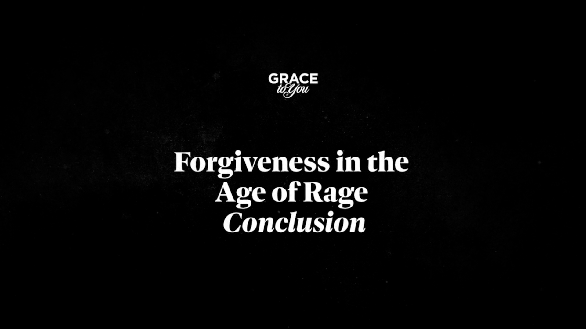 Forgiveness In The Age Of Rage - conclusion
