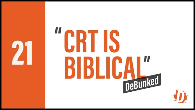 DeBunked 21 - Critical Race Theory (CRT) Is Biblical