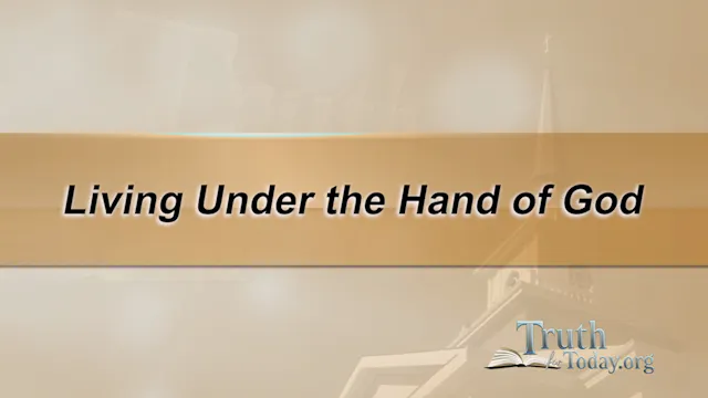 Living Under The Hand Of God