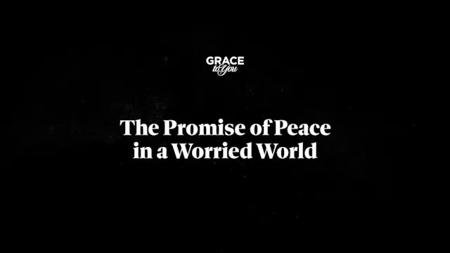 The Promise Of Peace In A Worried World
