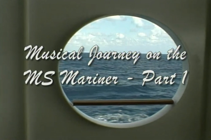 Musical Journey On The MS Mariner - Part 1
