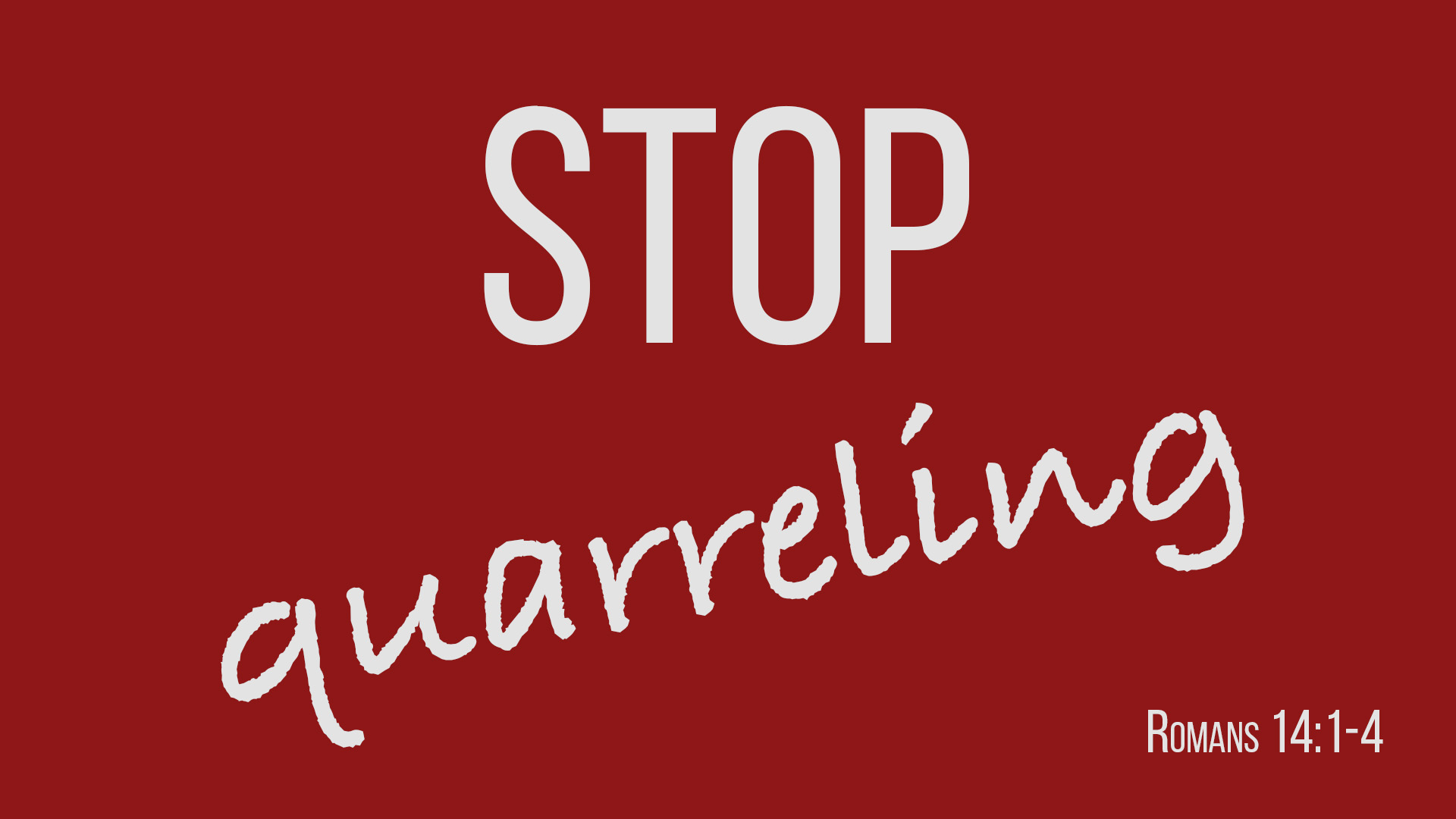 At Calvary "Stop Quarreling"
