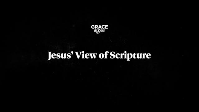 Jesus' View Of Scripture