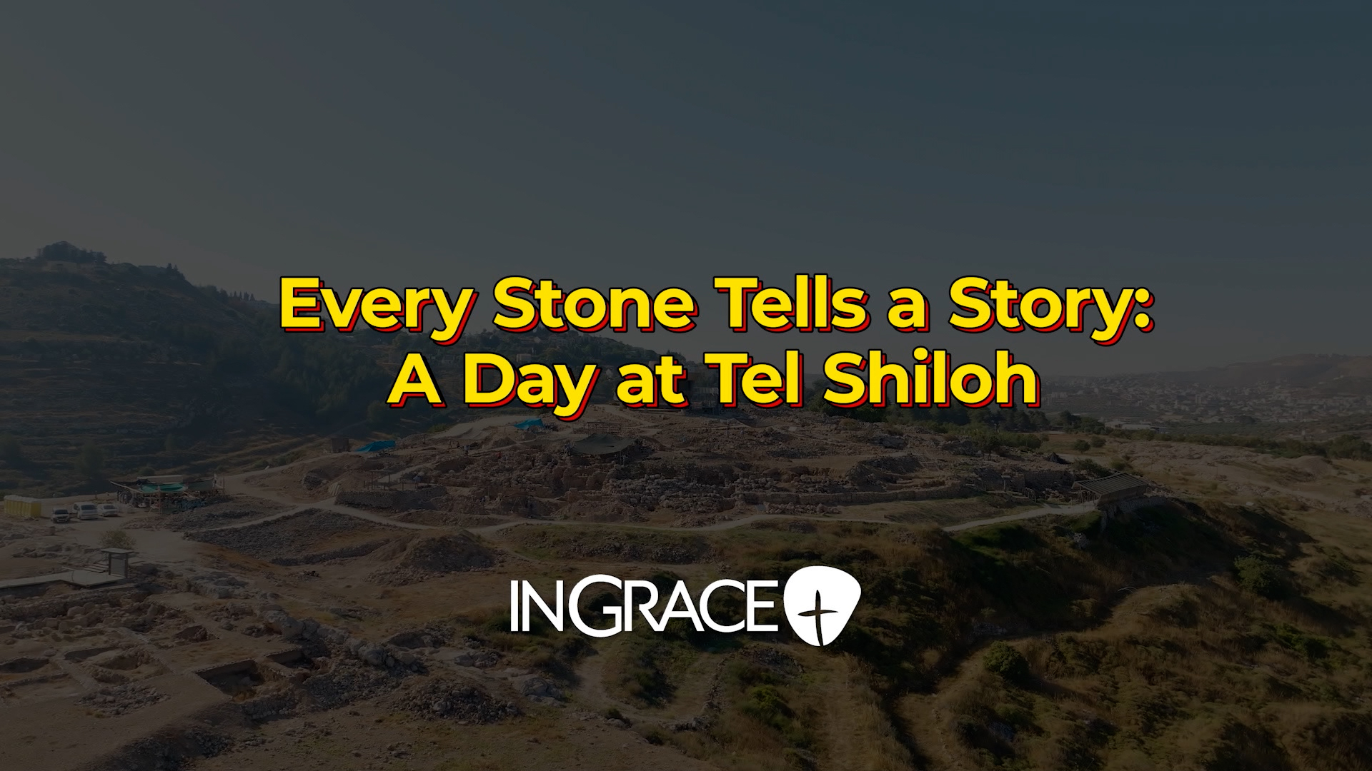 Every Stone Tells A Story: A Day At Tel Shiloh