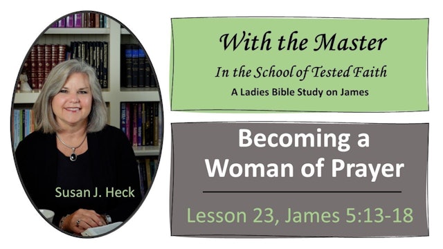 Becoming A Woman Of Prayer
