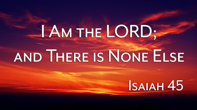 At Calvary "I AM The LORD; And There Is None Else"