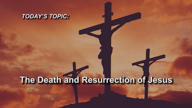 The Death And Resurrection Of Jesus with Erwin Lutzer