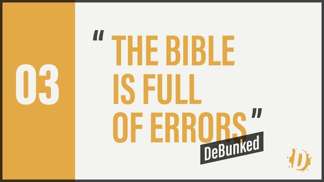 DeBunked 03 - The Bible Is Full Of Errors