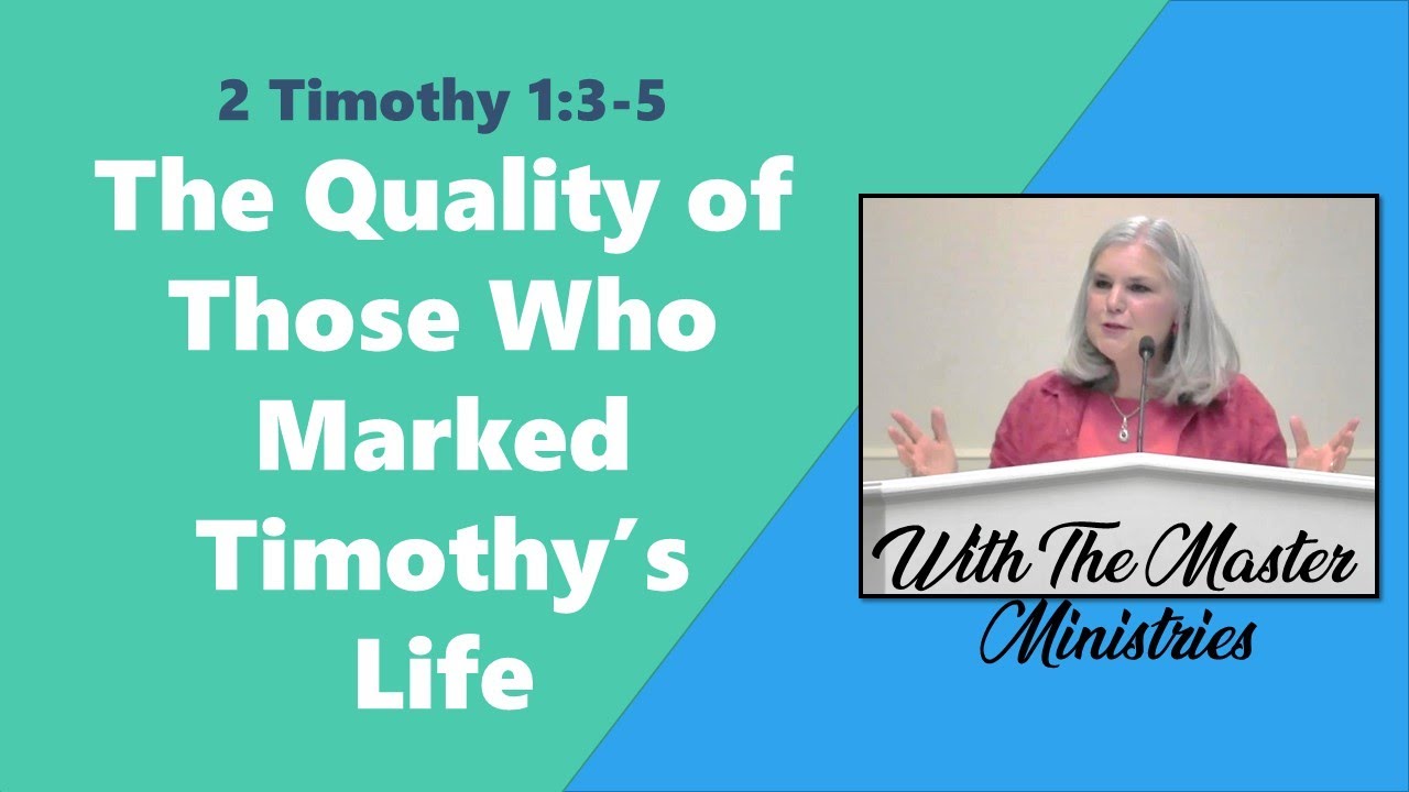 The Qualities Of Those Who Marked Timothy's Life