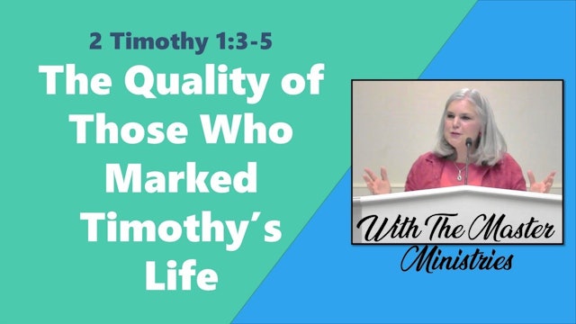 The Qualities Of Those Who Marked Timothy's Life