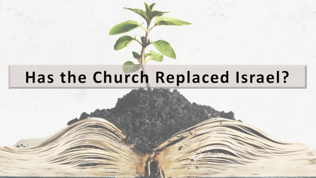 Has The Church Replaced Israel?