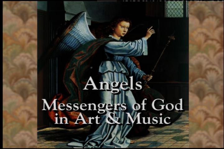 Angels: Messengers Of God In Art And Music