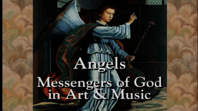 Angels: Messengers Of God In Art And Music