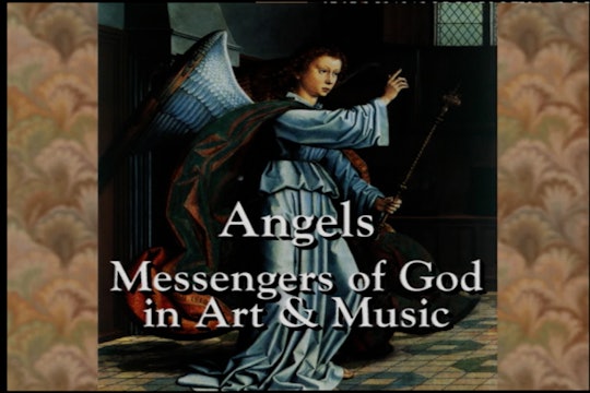 Angels: Messengers Of God In Art And Music