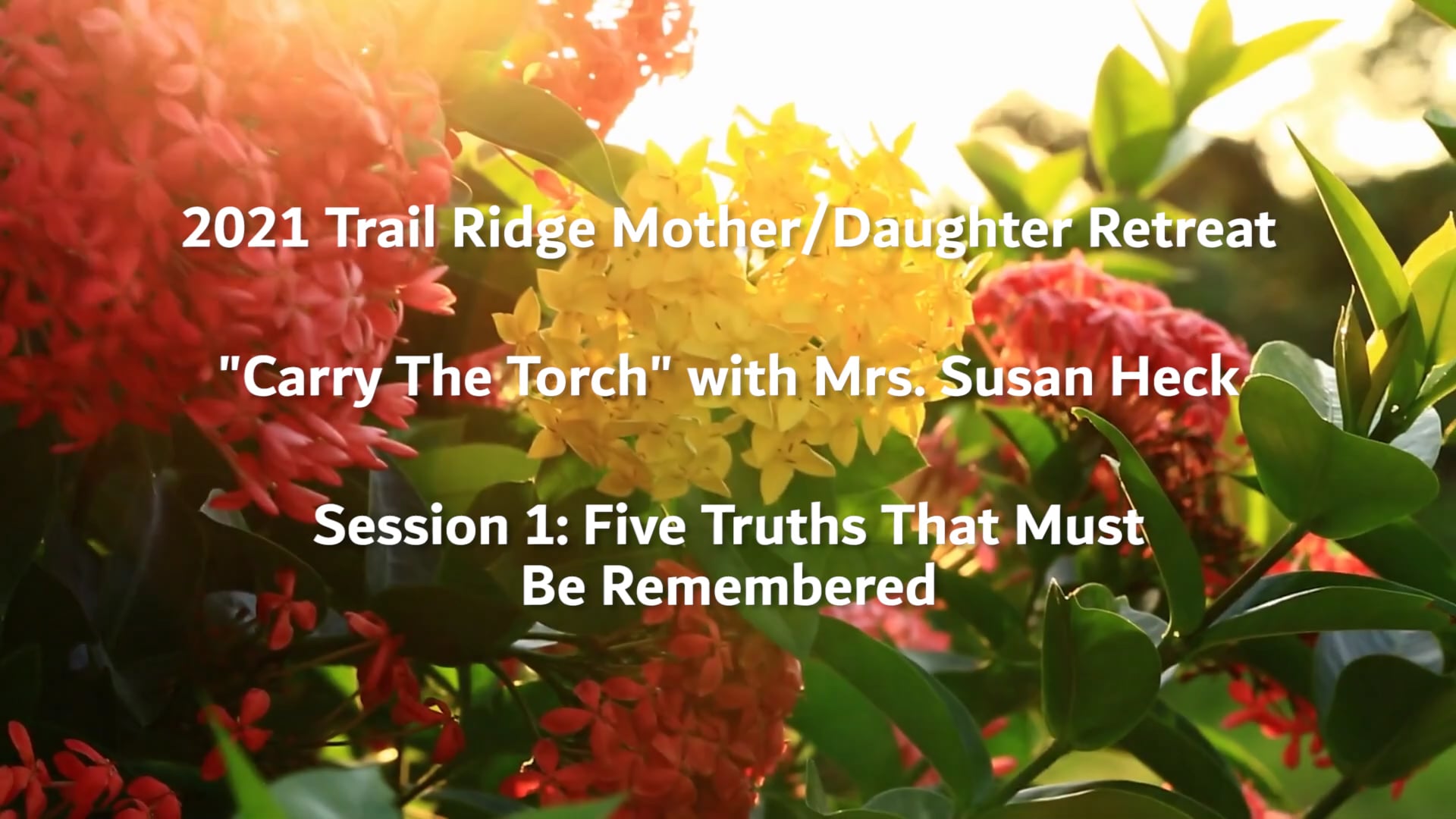 Session 1: Five Truths That Must Be Remembered