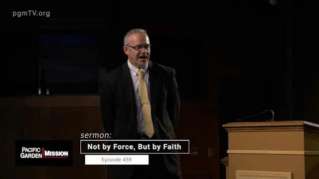 PGM TV - Not By Force, But By Faith