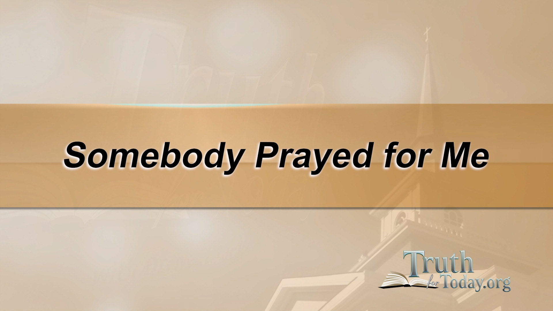 Somebody Prayed For Me