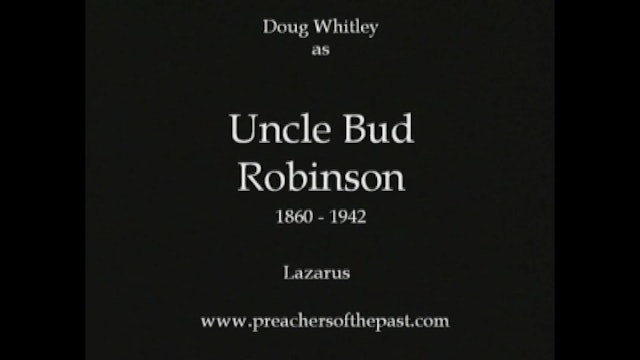 Uncle Bud Robinson On Lazarus - Preachers Of The Past