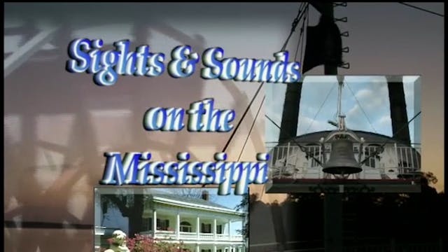 Sights And Sounds On The Mississippi
