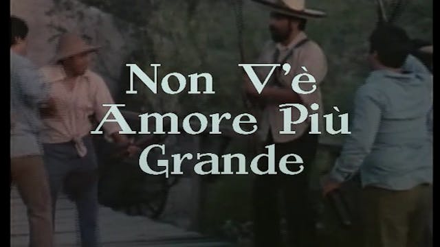 Non Ve amore più grande (No Greater L...