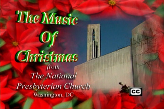 The Music Of Christmas from The National Presbyterian Church in Washington D.C.