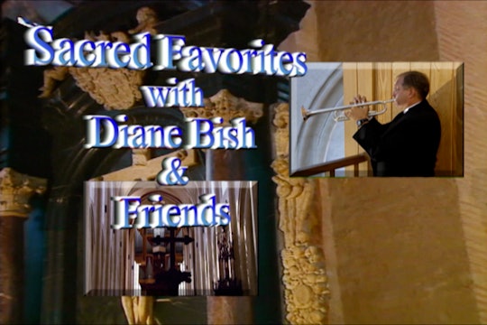 Sacred Favorites With Diane Bish And Friends