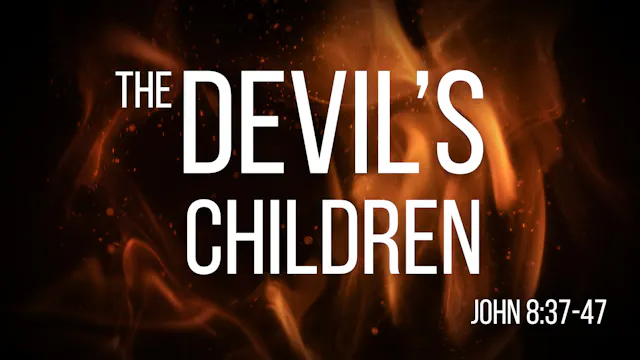 At Calvary "The Devil's Children"