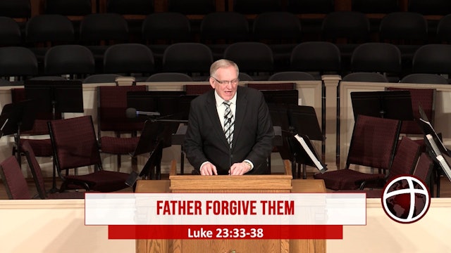 At Calvary "Father Forgive Them"