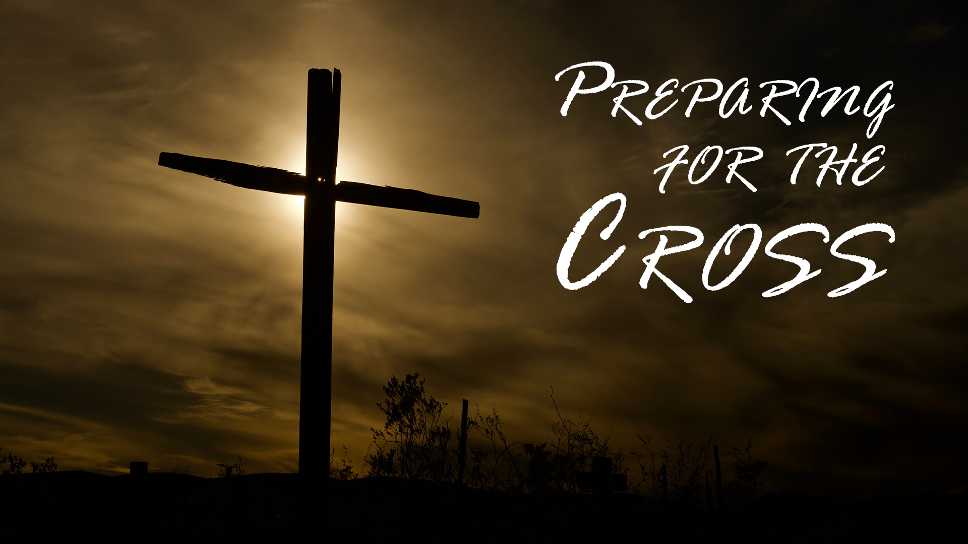 At Calvary "Preparing For The Cross"