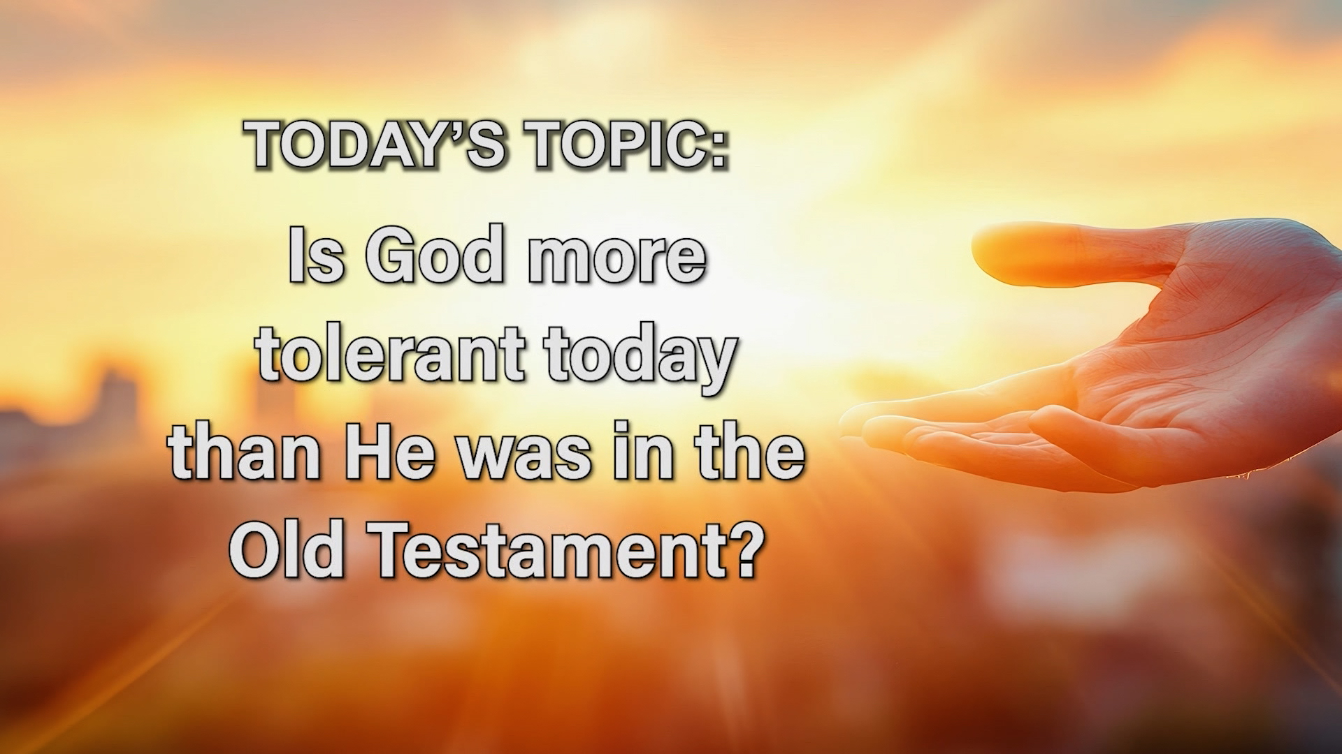 Program 4: Is God More Tolerant Today Than He Used To Be?