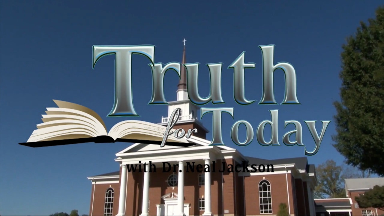 Truth For Today with Dr. Neal Jackson (2024)