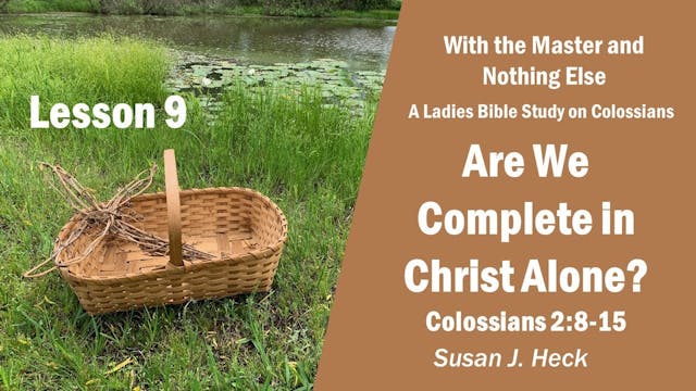 Are We Complete In Christ Alone?