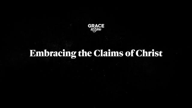 Embracing The Claims Of Christ