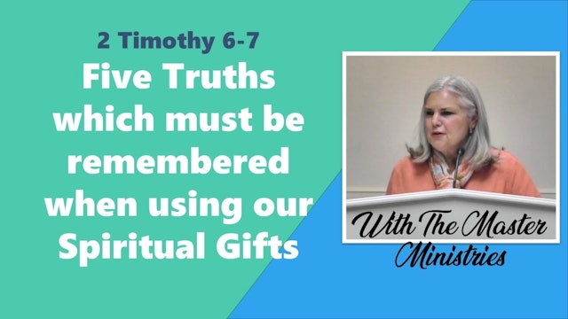 5 Truths Which Must Be Remembered When Using Our Spiritual Gifts