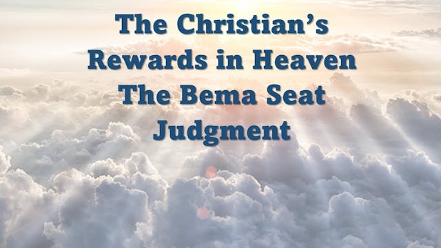 The Christian's Rewards In Heaven