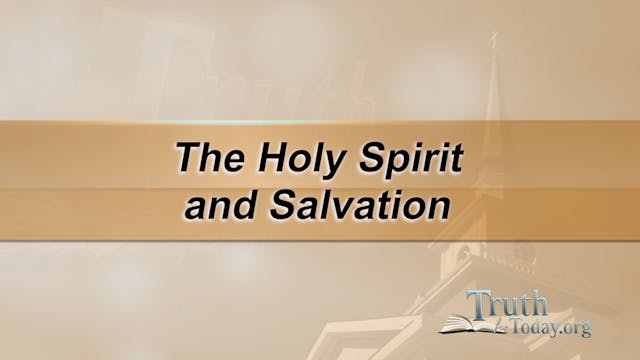 The Holy Spirit And Salvation