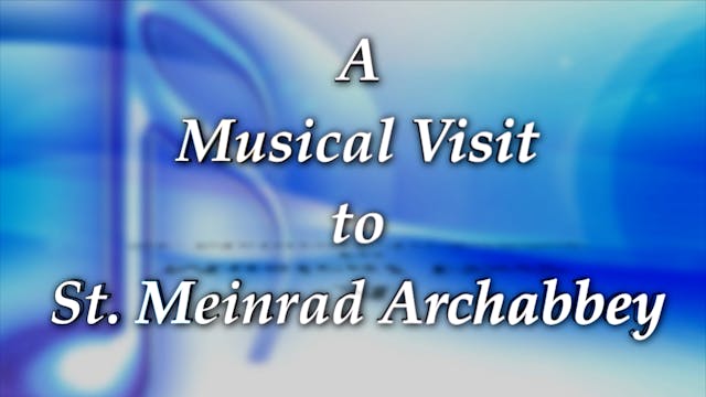 A Musical Visit To St. Meinrad Archabbey