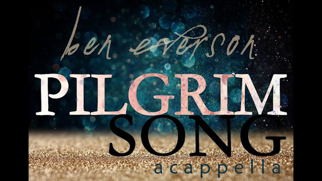 Pilgrim Song (A Cappella)