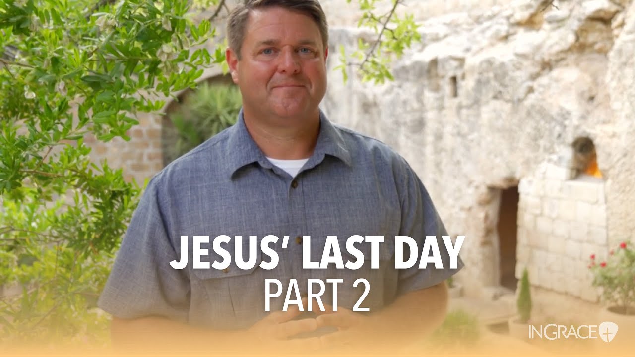 Jesus' Last Day - Part 2