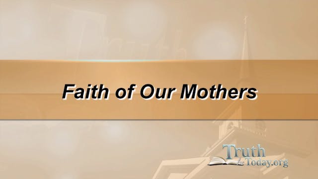 Faith Of Our Mothers