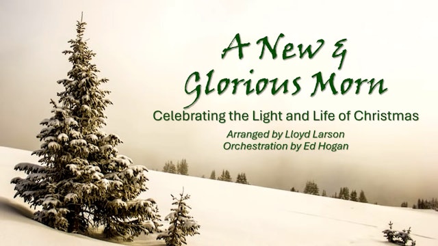 At Calvary "A New And Glorious Morn" Christmas Concert
