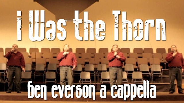 I Was the Thorn (A Cappella)