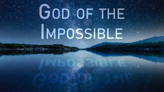 At Calvary "God Of The Impossible"