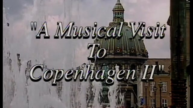 Musical Visit To Copenhagen II