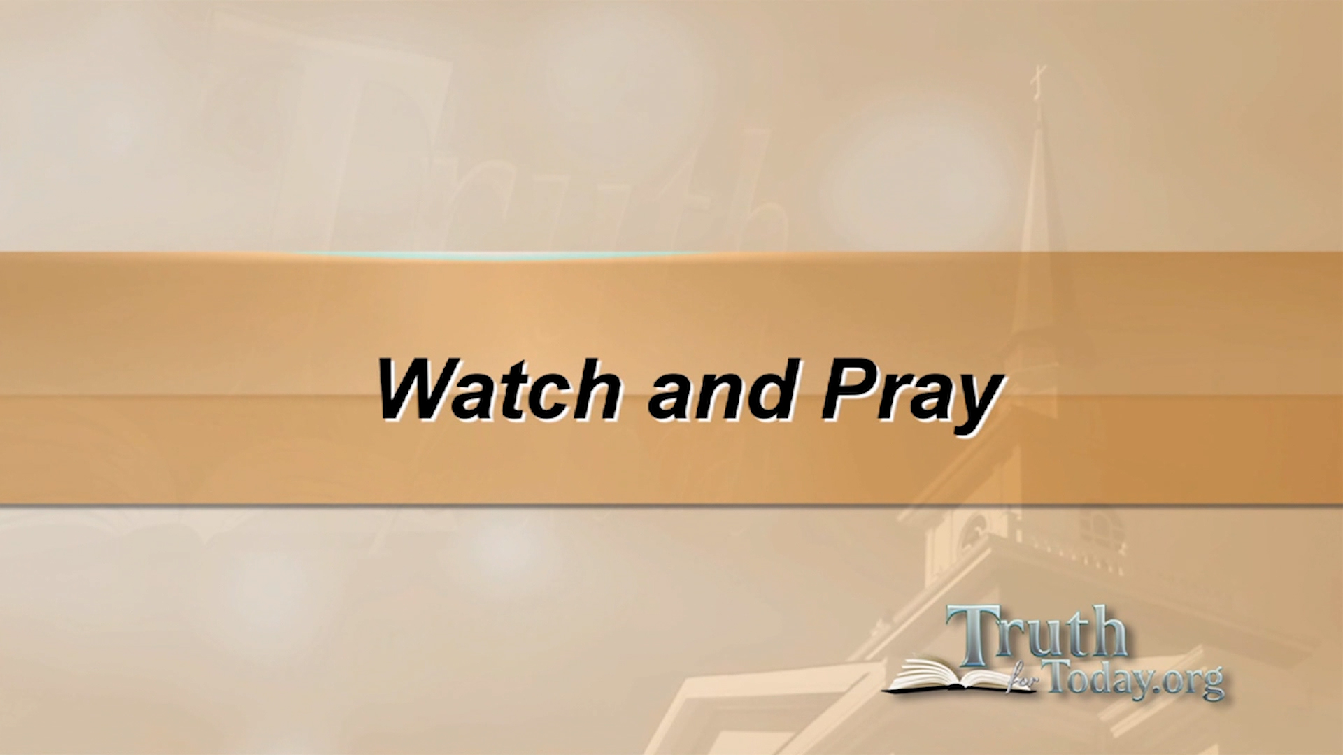 Watch And Pray