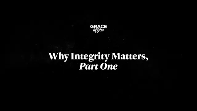 Why Integrity Matters, Part 1