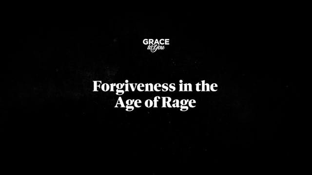Forgiveness In The Age Of Rage