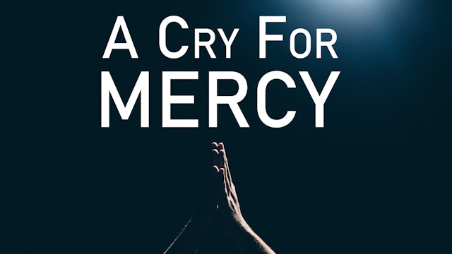 At Calvary "A Cry For Mercy"
