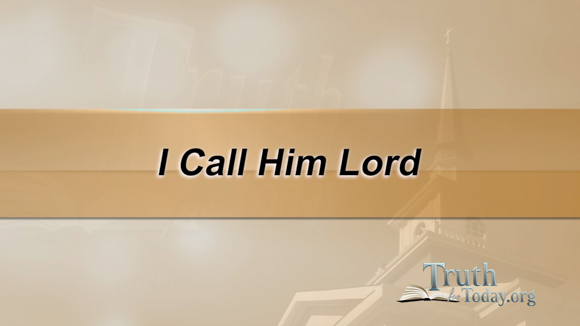 I Call Him Lord